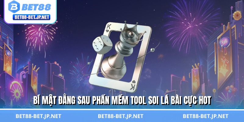 Bí mật đằng sau phần mềm tool soi lá bài cực hot