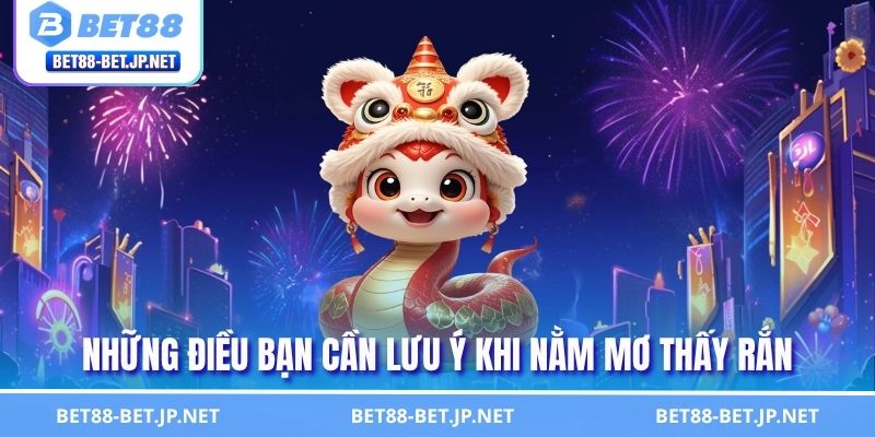 Những điều bạn cần lưu ý khi nằm mơ thấy rắn